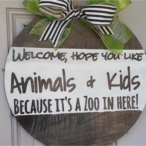 Door sign Welcome hope you like kids and animals